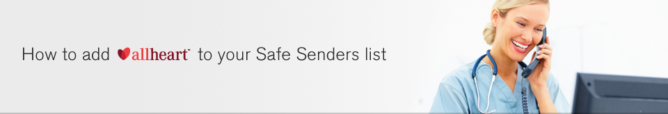 How to add allheart™ to your Safe Senders list